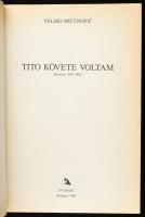 Veljko Micunovic: Tito követe voltam. Moszkva, 1956-1958. Ford.: Bojtár Endre. Bp., 1990, Interart. ...
