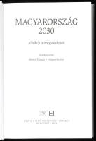 Magyarország 2030. Jövőkép a magyaroknak. Szerk.: Boros Tamás, Filippov Gábor. Bp., 2020, Osiris - E...