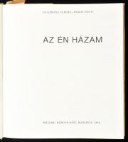 Callmeyer Ferenc - Rojkó Ervin: Az én házam. Bp, 1974, Műszaki. Első kiadás. Fekete-fehér fotókkal i...
