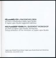 Margit Szabolcs (szerk.): Fél100mély év 1 pinceműhelyben. 50 éves a szentendrei Vajda Lajos Stúdió. ...