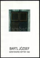 Hann Ferenc: Bartl József festőművész kiállítása, Szentendrei Képtár 1992. A katalógust tervezte és szerkesztette: Lukoviczky Endre. H.n., 1992, k.n.. 16 sztl o. Színes képekkel, Bartl József műveinek reprodukcióival gazdagon illusztrált. Kiadói papírkötés.