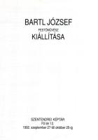 Hann Ferenc: Bartl József festőművész kiállítása, Szentendrei Képtár 1992. A katalógust tervezte és ...