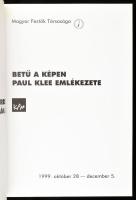 Betű a képen. Paul Klee emlékezete. II. Szekszárdi Festészeti Triennálé. 1999. Kiadói papírkötés, jó...