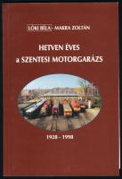 Lóki Béla - Makra Zoltán: Hetven éves a szentesi motorgarázs 1928-1998. Bp., 1998., MÁV. Kiadói papírkötés.