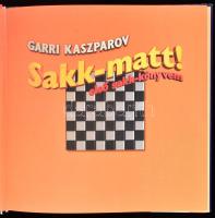 Garri Kaszparov: Sakk-matt! - első sakk-könyvem Bp., 2008. Alexandra Kiadó, Kiadói kartonált papírkö...