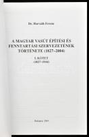 Horváth Ferenc: A magyar vasút építési és fenntartási szervezetének története (1824-2004.) I. köt. (...