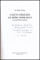 Heller György: Vasúti fékezés az idők sodrában. (A vasúti fékezés regénye.) A szerző, dr. Heller Gyö...