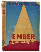 Halasy-Nagy József: Ember és világ. Bp., Magyar Könyvbarátok. Kiadói egészvászon kötés, sérült papír védőborítóval, egyébként jó állapotban.