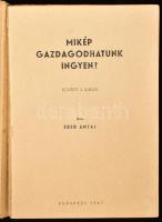 Éber Antal: Miképp gazdagodhatunk ingyen? Bp., 1947. Kiadói papírkötés, gerincnél levált, kopottas á...