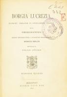 Gregoroviu,[Ferdinand]: Lucrezia Borgia egykorú okiratok és levelezések nyomán. Ford.: Márkus Miklós, Feleki József. Bp., 1892., Ráth Mór. Sérült egészvászon kötésben