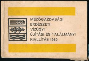 1965 Mezőgazdasági, erdészeti, vízügyi, újítási és találmányi kiállítás. Fekete-fehér képekkel illusztrált katalógus. Kiadói papírkötés, foltos borítóval, kissé dohos, az első két lap hiányzik, 115 p.