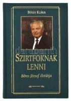 Béres Klára: Szirtfoknak lenni. Béres József életútja. Bp., 1999, Béres Rt. Kiadói egészvászon-kötés...