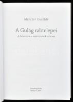 Menczer Gusztáv: A Gulág rabtelepei. A bolsevizmus népirtásának színtere. Bp., 2016., Századvég. Kia...