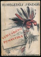 ifj. Hegedüs Sándor: Vörösbőrű romantika. Indián történetek. Bp., [1927], Légrády, 160 p. Kiadói illusztrált papírkötés, a borítón és néhány lapon ázásnyommal.