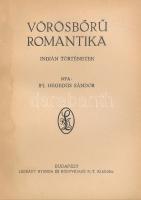 ifj. Hegedüs Sándor: Vörösbőrű romantika. Indián történetek. Bp., [1927], Légrády, 160 p. Kiadói ill...
