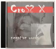 Cross X - Negative Words. CDr, Album, Stereo, Európa, 2001. G+, sérült tokban.