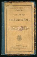 Gyulai Pál emlékbeszédei. (Kazinczy Ferenc, Kriza János, Pákh Albert, Szigligeti Ede, B. Eötvös József, B. Kemény Zsigmond, Toldy Ferenc, Csengery Antal, Arany János). Jeles Írók Iskolai Tára XXXVII. köt. Bp., 1890, Franklin-Társulat, 189+(1) p. Átkötött félvászon-kötésben, az eredeti elülső papírborító a borítóra kasírozva.