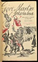 [Gárdonyi Géza] Göre Gábor: Göre Martsa lakodalma. Bp., [1897], Singer és Wolfner (Márkus Samu-ny.), 157+(3) p. Első kiadás. Kiadói egészvászon-kötés, márványozott lapélekkel, helyenként kissé foltos lapokkal.