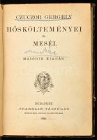 Czuczor Gergely hőskölteményei és meséi. Bp., 1886, Franklin-Társulat, 180 p. Második kiadás. Átkötött félvászon-kötésben, kissé kopottas borítóval, a hátsó kötéstábla kissé hajlott.
