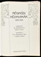 Miklós Magda - F. Dózsa Katalin: Régimódi kézimunkák 1906-1916. H.n.,1985, Magyar Divat Intézet. Fek...