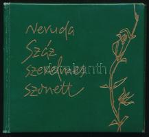 Pablo Neruda: Száz szerelmes szonett. Ford. és a jegyzeteket írta: Somlyó György. Szász Endre illusztrációival. Bp., 1962., Magyar Helikon. Kiadói aranyozott műbőr-kötésben. Számozott (349./1400) példányban.