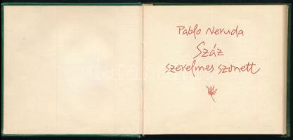 Pablo Neruda: Száz szerelmes szonett. Ford. és a jegyzeteket írta: Somlyó György. Szász Endre illusz...