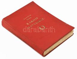 Magyar írók Rákosi Mátyásról. (Bp.),1952, Szépirodalmi, 335 p. Benne Zelk Zoltán, Veres Péter, Örkén...