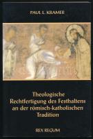 Paul L. Kramer: Theologische Rechtfertigung des Festhaltens an der römisch-katholischen Tradition. Jaidhof, 1999, Rex Regum. Német nyelven. Kiadói papírkötés.