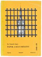 Dr. Németh Alajos: Papok a rács mögött (1948-1950). Bp., 1991, Szent István Társulat. Kiadói papírkötés, a 45-78. oldalak kijárnak.