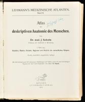 Dr. Joh[annes] Sobotta : Atlas der deskriptiven Anatomie des Menschen. I-II. Abtheilunge. I. Abtheil...