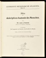 Dr. Joh[annes] Sobotta : Atlas der deskriptiven Anatomie des Menschen. I-II. Abtheilunge. I. Abtheil...