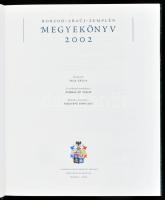 Borsod-Abauj-Zemplén Megyekönyv 2002. Szerk.: Viga Gyula. Miskolc, 2002, Borsod-Abaúj-Zemplén Megyei...