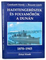 Csonkaréti Károly - Benczúr László: Haditengerészek és folyamőrök a Dunán. A Császári (és) Királyi Haditengerészet Dunaflottillájától a Magyar Királyi Honvéd Folyamerőkig (1870-1945). Bp., (1991), Zrínyi. Fekete-fehér fotókkal illusztrálva. Kiadói kartonált papírkötés