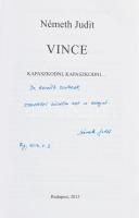 Németh Judit: Vince. Kapaszkodni, kapaszkodni... A szerző által DEDIKÁLT példány. Bp., 2013., Antoló...