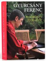 Gyurcsány Ferenc: Blogkönyv 2006-2007. Bp., 2008., Gabo. Kiadói kartonált papírkötés.