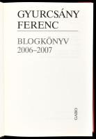 Gyurcsány Ferenc: Blogkönyv 2006-2007. Bp., 2008., Gabo. Kiadói kartonált papírkötés