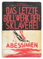 G. C. Baravelli: Das letzte Bollwerk der Sklaverei Abessinien. Roma,(1935),Novissima. Német nyelven. Kiadói illusztrált papírkötés, foltos borítóval, ceruzás aláhúzásokkal és bejegyzésekkel.