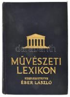 Művészeti Lexikon I. Szerk.: Éber László. 1935, Győző Andor kiadása, kissé kopott egészvászon kötésben.