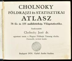 1934 Dr. Cholnoky Jenő: Földrajzi és statisztikai atlasz. 78 fő- és 155 melléktérkép. Világstatiszti...