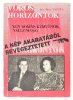 Pacepa, Ion Mihai: Vörös horizontok. Egy román kémfőnök vallomása. New Brunswick, é. n., I. H. Printing Company. Szamizdat kiadás. Kiadói papírkötés, felülnyomott változat: "A nép akaratából bevégeztetett."