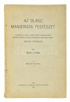 Az olasz manierista festészet. Pápa, 1930., Főiskolai Könyvnyomda. Kiadói papírkötés, a gerincen kis szakadással.