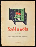 Szól a nóta. 55 magyar nóta énekhangra és zongorára. I-II. köt. Bp., 1958, Zeneműkiadó. Kiadói papírkötés, sérült, foltos borítóval, ajándékozási bejegyzéssel.