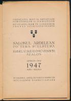 1947 Erdélyi Képzőművészeti Szalon. / Salonul Ardelean Pictura Sculptura. Kolozsvár/Cluj, 1947, Művé...