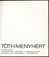 Tóth Menhyért festőművész gyűjteményes kiállítása a műcsarnokban, katalógus, Bp., 1976