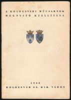 1943 A kolozsvári Műcsarnok megnyitó kiállítása. Kolozsvár, 1943, (Minerva-ny.), 12 p. Kiadói tűzött papírkötés, a borító kissé foltos. + Hozzá tartozó árjegyzék, a katalógusban szereplő műtárgyak áraival, 8 p.