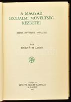 Horváth János: A magyar irodalmi műveltség kezdetei Szent Istvántól Mohácsig. Bp., 1931, Magyar Szem...
