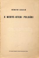 Németh László: A Medve-utcai polgári. Kecskemét,[1937],Első Kecskeméti Hírlapkiadó és Nyomda Rt., 11...