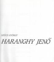 Szücs György: Haranghy Jenő. [Bp.], 1994,Írisz Kft. Gazdag képanyaggal, a művész munkáinak reprodukc...