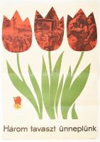 Három tavaszt ünneplünk, retro szocialista plakát, ofszet, papír, GJ jelzéssel, javított, lapszéli sérülésekkel, hajtásnyomokkal, 68x48 cm