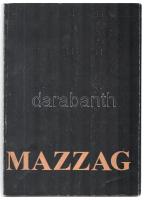 Mazzag István (1958-) festőművész, grafikus 2 db kiállítási katalógusa, az egyik dedikált: 

Mazza...